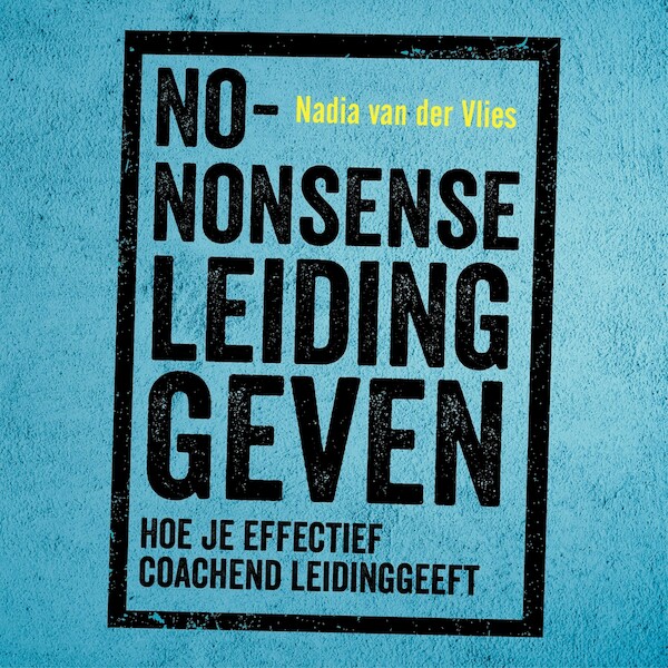 No-nonsense leidinggeven - Nadia van der Vlies (ISBN 9789462553408)