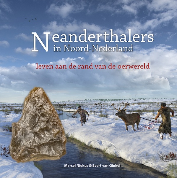 Neanderthalers in Noord-Nederland - Marcel Niekus, Evert van Ginkel (ISBN 9789023257639)