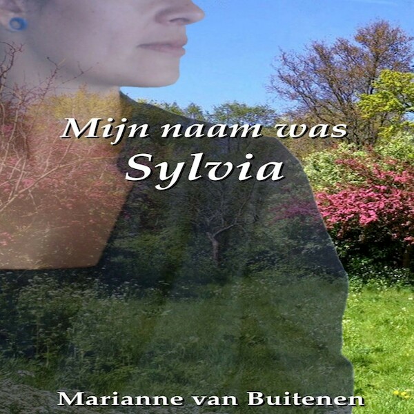 Mijn naam was Sylvia - Marianne van Buitenen (ISBN 9789462174597)