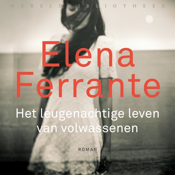 Het leugenachtige leven van volwassenen - Elena Ferrante (ISBN 9789028450813)