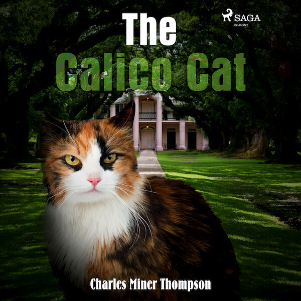 The Calico Cat - Charles Miner Thompson (ISBN 9788726472264)