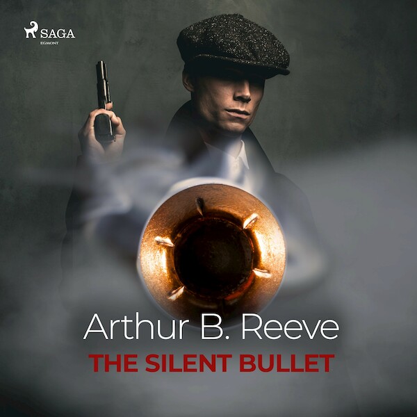 The Silent Bullet - Arthur B. Reeve (ISBN 9788726472097)