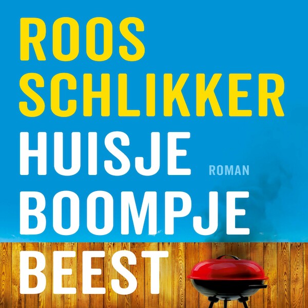 Huisje boompje beest - Roos Schlikker (ISBN 9789025470326)