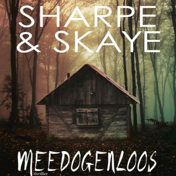 Meedogenloos - J. Sharpe, Melissa Skaye (ISBN 9789462174702)