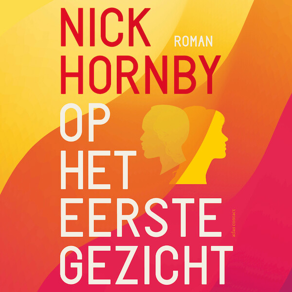 Op het eerste gezicht - Nick Hornby (ISBN 9789025470500)