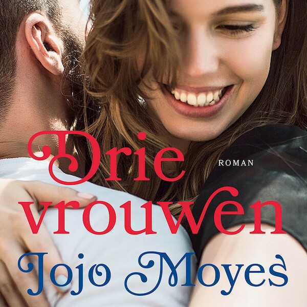 Drie vrouwen - Jojo Moyes (ISBN 9789026154065)