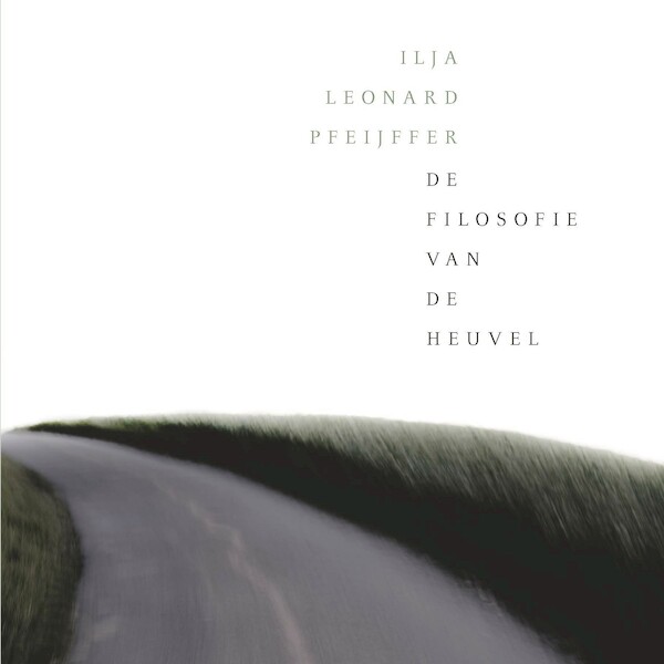 De filosofie van de heuvel - Ilja Leonard Pfeijffer, Gelya Bogatishcheva (ISBN 9789029543583)