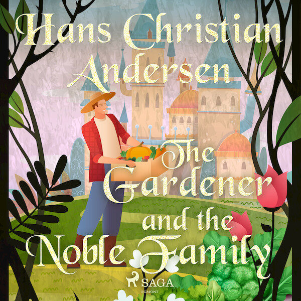 The Gardener and the Noble Family  - Hans Christian Andersen (ISBN 9788726759167)