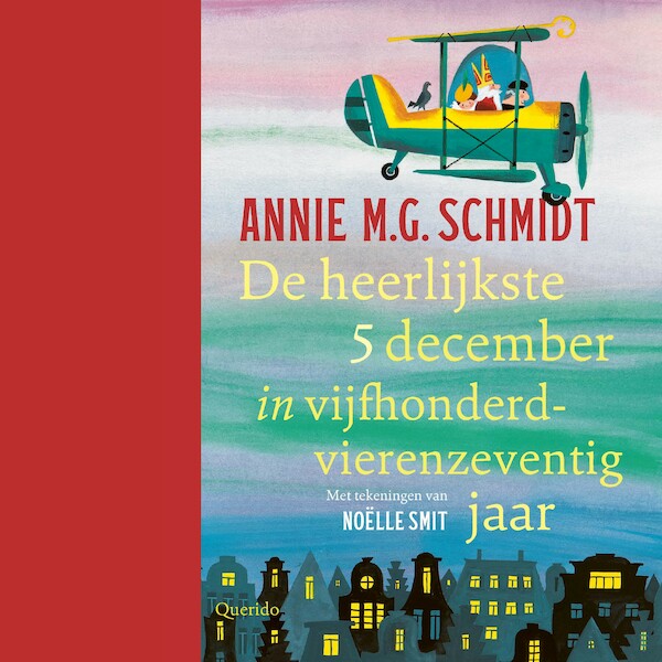 De heerlijkste 5 december in vijfhonderdvierenzeventig jaar - Annie M.G. Schmidt (ISBN 9789045126029)