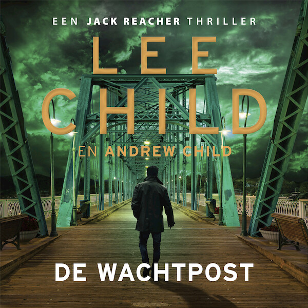 De wachtpost - Lee Child, Andrew Child (ISBN 9789024592722)