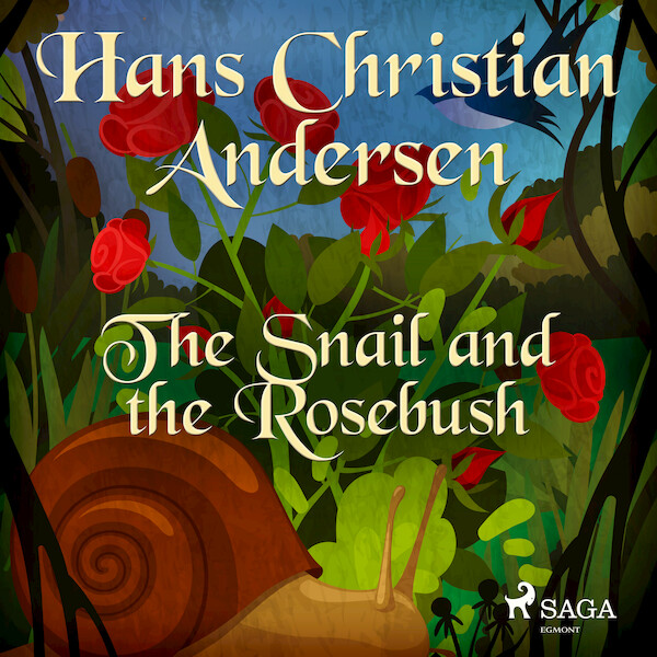 The Snail and the Rosebush - Hans Christian Andersen (ISBN 9788726630756)