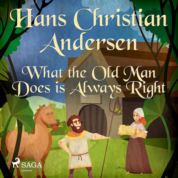 What the Old Man Does is Always Right - Hans Christian Andersen (ISBN 9788726630787)