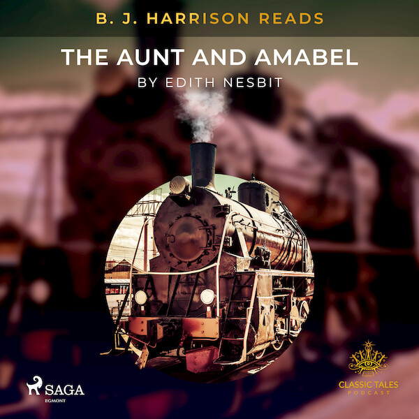 B. J. Harrison Reads The Aunt and Amabel - Edith Nesbit (ISBN 9788726573916)