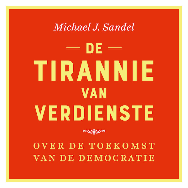 De tirannie van verdienste - Michael J. Sandel (ISBN 9789025908782)