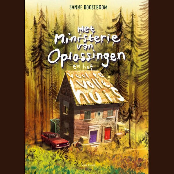 Het Ministerie van Oplossingen en het veel te volle huis - Sanne Rooseboom (ISBN 9789000376506)