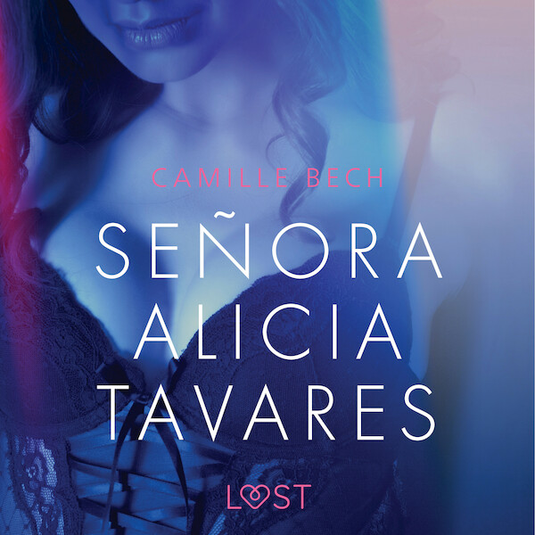 Señora Alicia Tavares - erotisch verhaal - Camille Bech (ISBN 9788726413717)