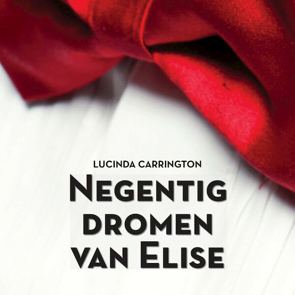 Negentig dromen van Elise - Lucinda Carrington (ISBN 9789401614627)