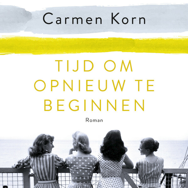 Tijd om opnieuw te beginnen - Carmen Korn (ISBN 9789046174463)