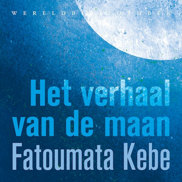 Het verhaal van de maan - Fatoumata Kebe (ISBN 9789028451452)