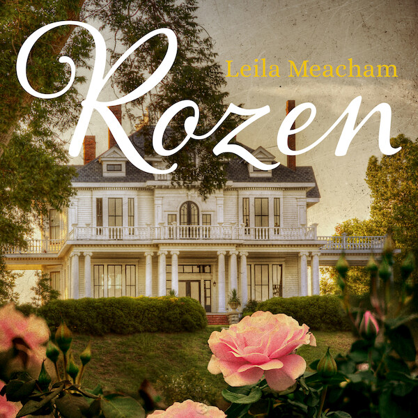 Rozen - Leila Meacham (ISBN 9789026155024)