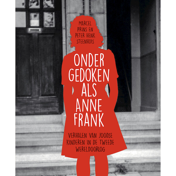 Ondergedoken als Anne Frank - Marcel Prins, Peter Henk Steenhuis (ISBN 9789028262270)