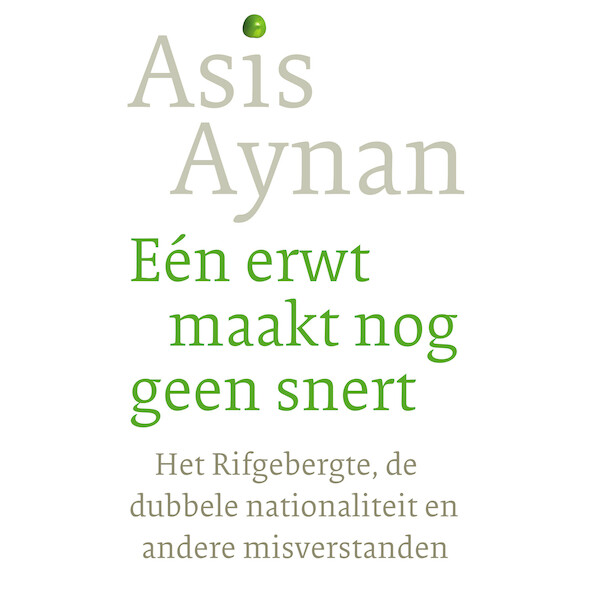 Eén erwt maakt nog geen snert - Asis Aynan (ISBN 9789028262287)