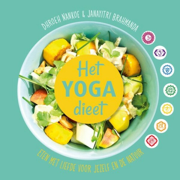 Het yoga dieet - Dhroeh Nankoe, Janayitri Brahmanda (ISBN 9789088402289)
