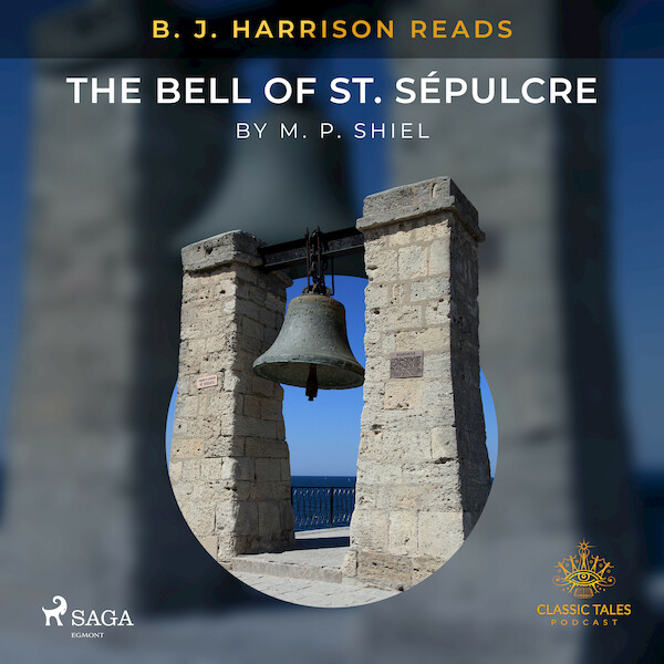 B. J. Harrison Reads The Bell of St. Sépulcre - M. P. Shiel (ISBN 9788726574760)