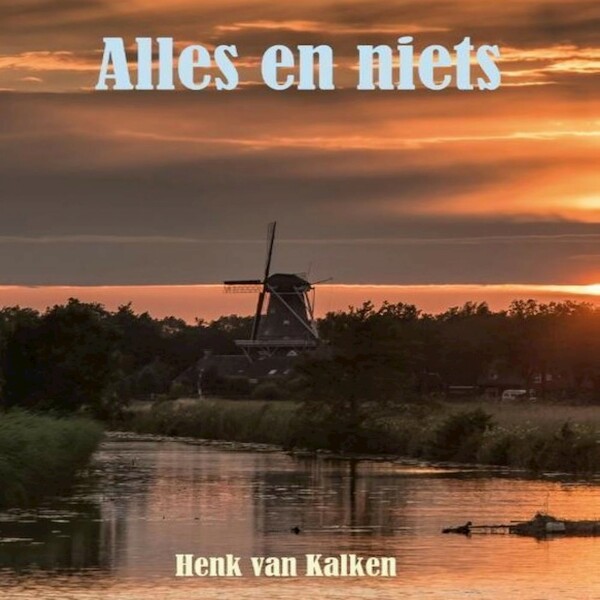 Alles en niets - Henk van Kalken (ISBN 9789462176423)