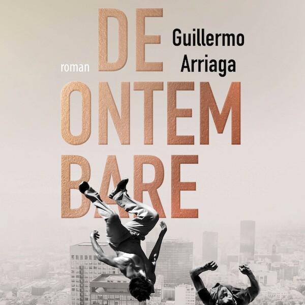 De ontembare - Guillermo Arriaga (ISBN 9789025470944)