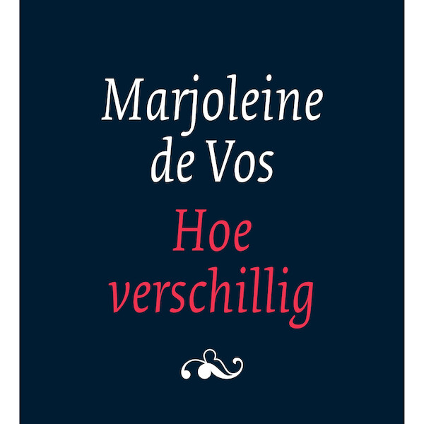 Hoe verschillig - Marjoleine de Vos (ISBN 9789028262300)