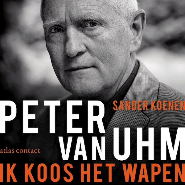 Peter van Uhm: ik koos het wapen - Sander Koenen (ISBN 9789045044880)