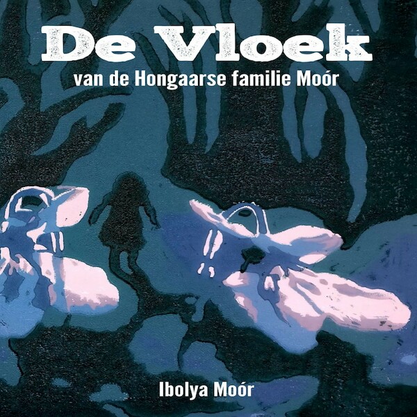 De vloek van de Hongaarse familie Moór - Ibolya Moór (ISBN 9789462174962)