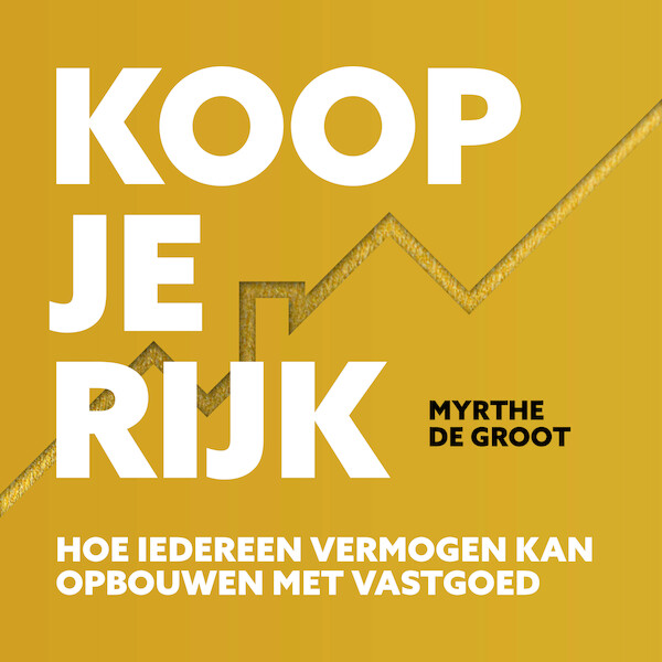 Koop je Rijk - Myrthe de Groot (ISBN 9789021579764)