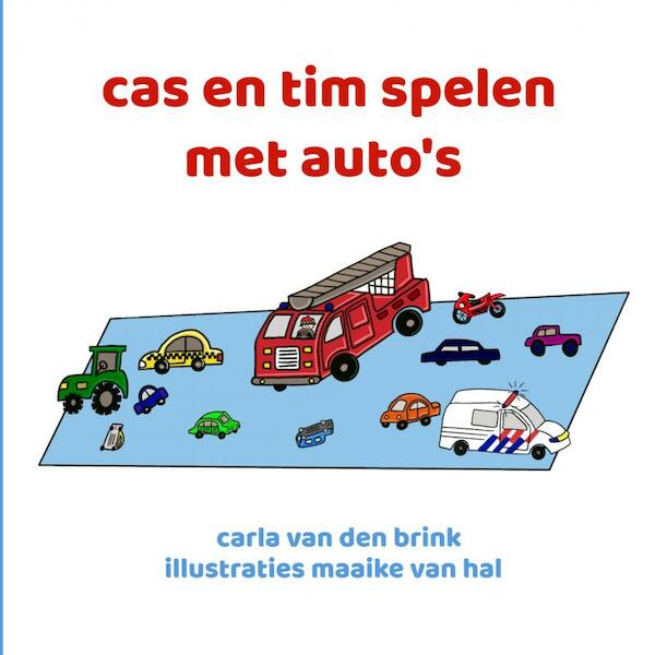 cas en tim spelen met auto's - Carla van den Brink (ISBN 9789464351705)