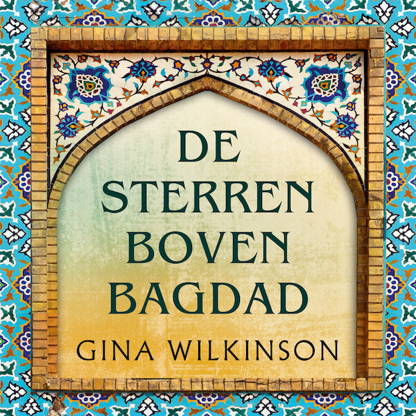 De Sterren boven Bagdad - Gina Wilkinson (ISBN 9789023960454)