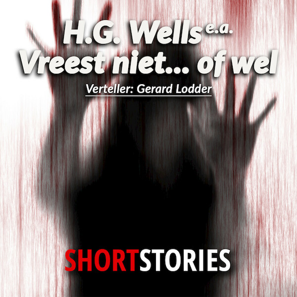 Vreest niet… of wel - Jan Willem van de Wetering, H.G. Wells (ISBN 9789462177130)