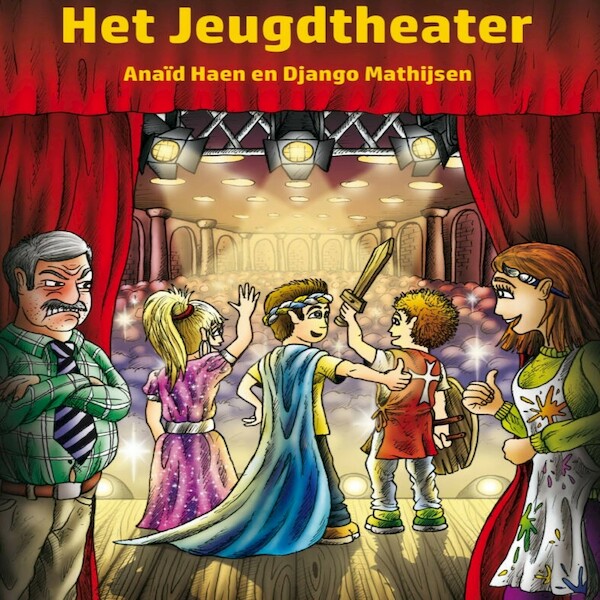 Het Jeugdtheater - Anaïd Haen, Django Mathijsen (ISBN 9789462178489)