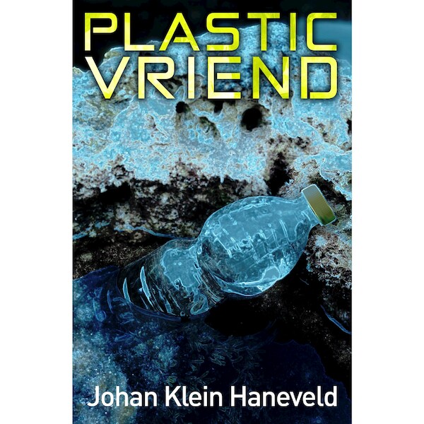 Plastic vriend - Johan Klein Haneveld (ISBN 9789493233829)