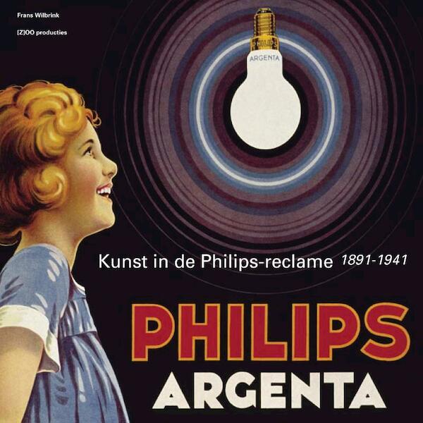 Kunst in de Philips - reclame (1891-1941) - Frans Wilbrink (ISBN 9789074009331)