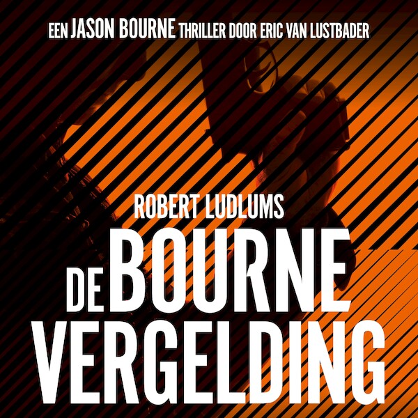 De Bourne vergelding - Robert Ludlum, Eric Van Lustbader (ISBN 9789024596454)