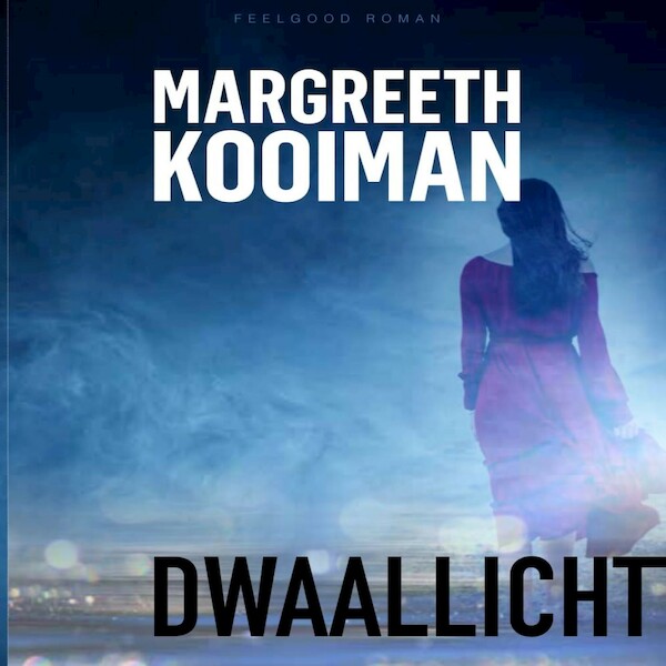Dwaallicht - Margreeth Kooiman (ISBN 9789462179349)