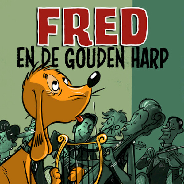 Fred en de Gouden Harp - Bram Klein, Joris Lutz, Bart Wijtman (ISBN 9789078388289)