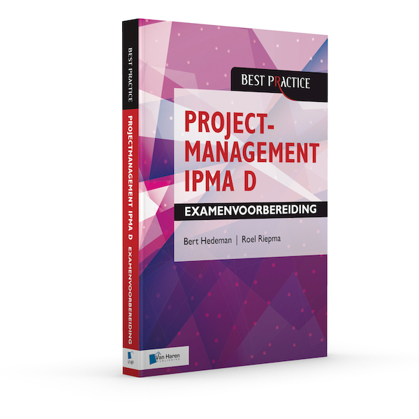 Projectmanagement IPMA D Examenvoorbereiding - Bert Hedeman, Roel Riepma (ISBN 9789401807630)