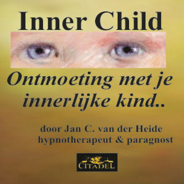 Ontmoeting met je innerlijke kind - Jan C. van der Heide (ISBN 9789070774516)