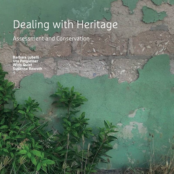 Dealing with Heritage - Barbara Lubelli, Uta Pottgiesser, Wido Quist, Susanne Rexroth (ISBN 9789463664769)