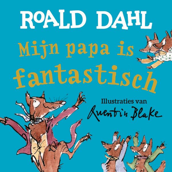 Mijn papa is fantastisch (kartonboek) - Roald Dahl, Quentin Blake (ISBN 9789026160738)