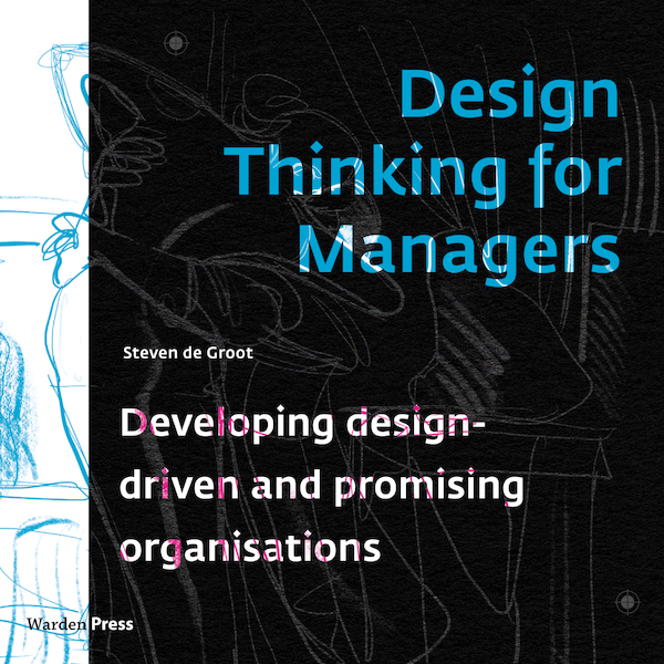 Design Thinking for Managers - Steven de Groot (ISBN 9789493202115)