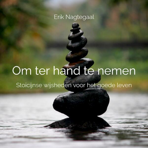 Om ter hand te nemen - Erik Nagtegaal (ISBN 9789464651010)