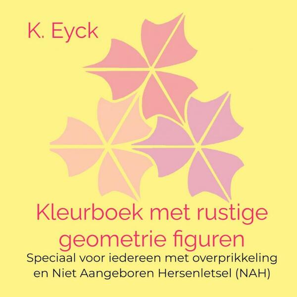 Kleurboek met rustige geometrie figuren - K. Eyck (ISBN 9789403668888)